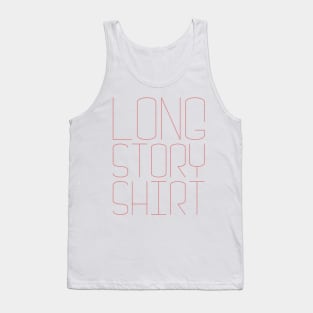 Long Story Shirt Tank Top